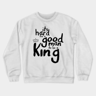 A Good Man Crewneck Sweatshirt